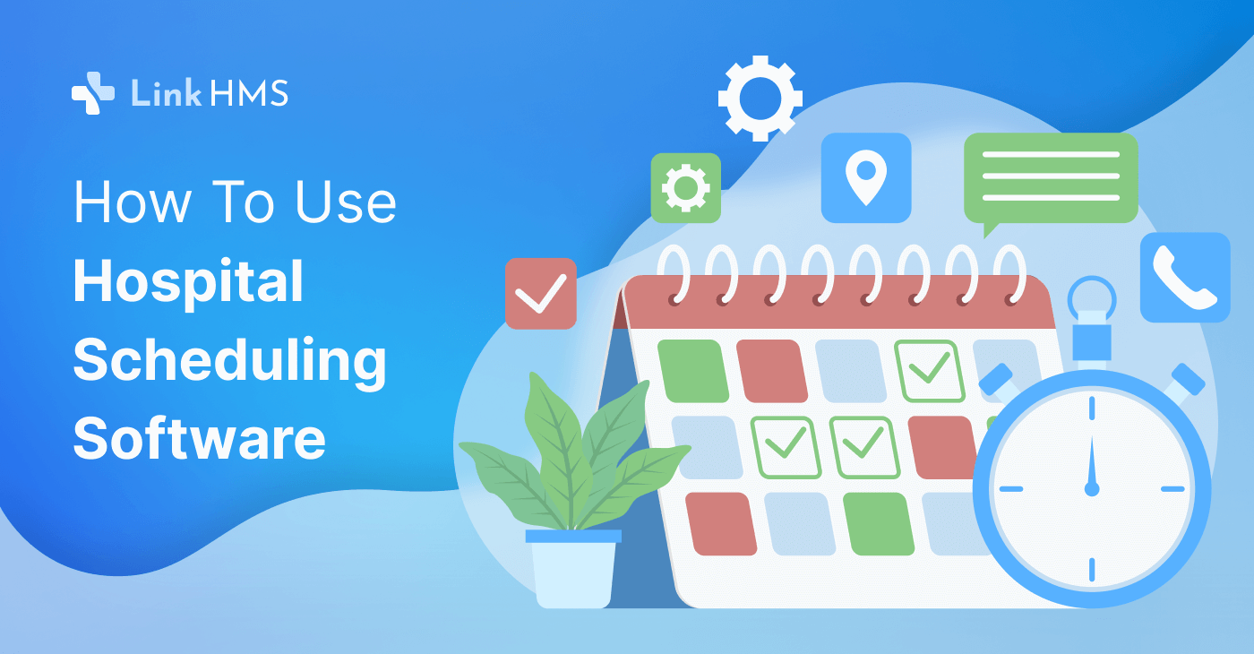 How To Use Hospital Scheduling Software -blog cover